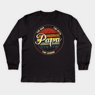 Papa The Man The Myth The Legend T-Shirt Kids Long Sleeve T-Shirt